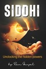 Siddhi: Unlocking Hidden Powers - Ram Gunjal - 9798312825619