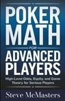 Poker Math for Advanced Players: High-Level Odds, Equity, and Game Theory for Serious Players - Steve McMasters - 9798312879230