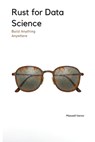 Rust for Data Science - Maxwell Vector - 9798312907018