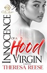 Innocence Of A Hood Virgin - Theresa Reese - 9798313264431