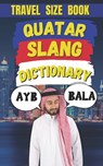 Quatar Slang Dictionary: The Ultimate Guide to Street Talk in Qatar - Slang Fun - 9798313693743