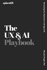The UX & AI Playbook: Harnessing User Experience in the Age of AI - Obruche Orugbo - 9798314226964