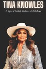 Tina Knowles: A Legacy of Creativity, Resilience, and Philanthropy - Kt Press - 9798314380949