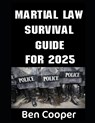 Martial Law Survival Guide For 2025 - Ben Johnson - 9798314475126
