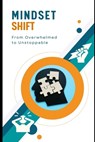 Mindset Shift: From Overwhelmed to Unstoppable: Work Smarter, Achieve More, and Live Fully - Lee Simon - 9798316482566