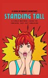 Standing Tall: A Single Mother's Guide to Thriving, Not Just Surviving - Basego Segaetsho - 9798317014780