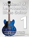 Weekend of Left-Handed Blues Guitar 1: A Fun and Simple Play-Along Way to Essential Chords and Rhythms - Andy Schneider - 9798317358068