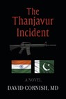 The Thanjavur Incident - David Cornish MD - 9798317806828