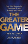 The Greater Game - Dan Sullivan ; John Bowen - 9798318604263