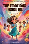 The Emotions Inside Me: Thirty Delightful Poems for Kids to Explore Emotions, poetry for kids - Lyla Moonstone - 9798320480879