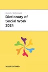 Dictionary of Social Work 2024: Technical Terms, Methods and Practical Applications - Mark Richard - 9798320511627