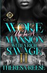 Woke Up In A Mansion With A Rich Savage 2: An African American Romance - Theresa Reese - 9798320810140
