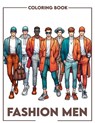 Fashion Men Coloring Book: Embrace modern masculinity, where each illustration celebrates handsome men's fashion styles and sophisticated eleganc - Jeanne Castro Art - 9798320845005
