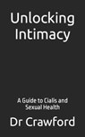 Unlocking Intimacy: A Guide to Cialis and Sexual Health - Crawford - 9798321238622