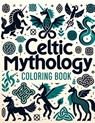 Celtic Mythology Coloring Book: Where Whimsical Designs and Detailed Illustrations Await, Providing Hours of Enjoyment for Mythology Enthusiasts and A - Silvia Tate Art - 9798321271797