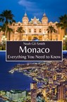 Monaco: Everything You Need to Know - Noah Gil-Smith - 9798321290989