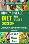 Kidney Disease Diet Cookbook for Stage 3: Delicious and Easy to make Low Sodium, Potassium and Phosphorus Recipes with 28-day Meal plan to manage CKD - Laura B. Collins - 9798321577110