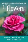 Adult Picture Book of Flowers: With Large Print Bible Verses - Spring Lane Press - 9798321758878