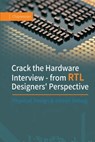 Crack the Hardware Interview - from RTL Designers' Perspective: Physical Design & Silicon Debug - Chipressian - 9798321817698