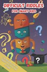 Difficult Riddles for Smart Kids: Puzzles help develop intelligence and knowledge in children - Anouar Rifaiy - 9798321819258