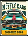 American Muscle Cars Coloring book: Showcasing the Most Legendary Muscle Cars in Automotive History, Where Every Stroke of Your Pen Captures the Spiri - Deanna Green Art - 9798322452454