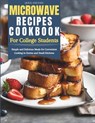 Quick and Easy Microwave Recipes Cookbook for College Students: Simple and Delicious Meals for Convenient Cooking in Dorms and Small Kitchens - Judy Kelly - 9798322787860
