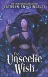 The Unseelie Wish - Kathryn Ann Kingsley - 9798322971702