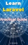 Learn Laravel: Practical Guide - A. de Quattro - 9798323058723