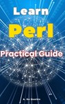 Learn Perl: Practical Guide - A. de Quattro - 9798323473175
