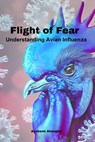 Flight of Fear: Understanding Avian Influenza - Ayobami Akangbe - 9798323494149