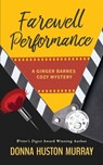 Farewell Performance: A riveting amateur sleuth whodunit - Donna Huston Murray - 9798323769872