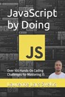 JavaScript by Doing: Over 100 Hands-On Coding Challenges for Mastering JS - Laurence Lars Svekis - 9798324112080