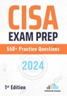 CISA Exam Prep 550+ Practice Questions: 1st Edition - 2024 - Versatile Reads - 9798325152719