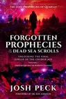 Forgotten Prophecies of the Dead Sea Scrolls: Unlocking the Final Jubilee of the Church Age - Ken Johnson Th D. - 9798325578359