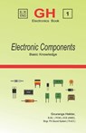 The Ultimate Electronic Component Encyclopedia: Everything You Need to Know in One Comprehensive Volume - G. Haldar - 9798325623035