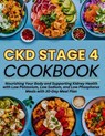 Ckd Stage 4 Cookbook: Nourishing Your Body and Supporting Kidney Health with Low Potassium, Low Sodium, and Low Phosphorus Meals with 30-Day Meal Plan - Brenda White - 9798325999970