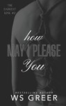 How May I Please You (The Darkest Kink #2) - Ws Greer - 9798326275899