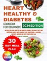 Heart Healthy And Diabetes Cookbook: 365 Days of Heart-Healthy and Diabetes-Friendly Delicious, Tasty and Nutritious Recipes with Low Salt, Low Choles - Emily Jordan - 9798326481887