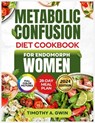 METABOLIC CONFUSION Diet Cookbook For Endomorphs Women: The Science-Backed Guide to Sustainable Weight Loss, Fat Burning and Metabolism Boosting with - Timothy A. Gwin - 9798326486912