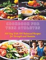 Cookbook For Teen Athletes: 100 Day With 100 Balanced Recipes for Strength and Stamina - Daisy Robinson - 9798327350397