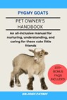 Pygmy Goats: An all-inclusive manual for nurturing, understanding, and caring for these cute little friends - Dr John Patric - 9798327467835