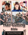 Hair Cutting Bible: The Complete Hair Cutting Masterclass Guide to Unlock Professional Techniques, Trendsetting Styles, and the Secrets of - Aurora Cameron - 9798327737846
