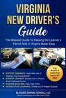 Virginia New Driver's Guide: The Blessed Manual to Passing the Learner's Permit Test in Virginia Made Easy - Anthony Smith - 9798327803480