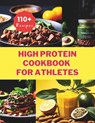 High Protein Cookbook for Athletes: 110+ Recipes Essential Nutrition for Vegan Athletes and Fitness Enthusiasts - Daisy Robinson - 9798327814417