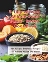 5 Ingredients Whole-Food Plant-Based CookBook: 110+ Recipes Effortless Recipes for Vibrant Health and Flavor - Gustav Henning - 9798328104265