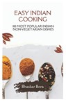 Easy Indian Cooking- 100 Most Popular Indian Non-Vegetarian Dishes - Bhaskar Bora - 9798329087086