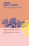 fierce and tender animal: animal fiero y tierno - Roque Raquel Salas-Rivera - 9798329445640