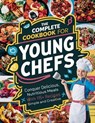 The Complete Cookbook for Young Chefs: Conquer Delicious, Nutritious Meals With 115+ Recipes Simple And Creative - Daisy Robinson - 9798329663907