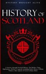 Scotland - History Brought Alive - 9798330213610