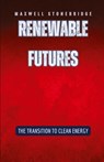 Renewable Futures - Maxwell Stonebridge - 9798330227433